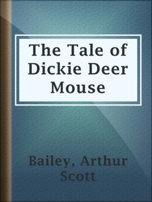 cover image of The Tale of Dickie Deer Mouse